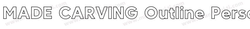 MADE CARVING Outline Personal Use字体转换